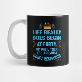 Life really does begin at forty. Up until then, you are just doing research Mug